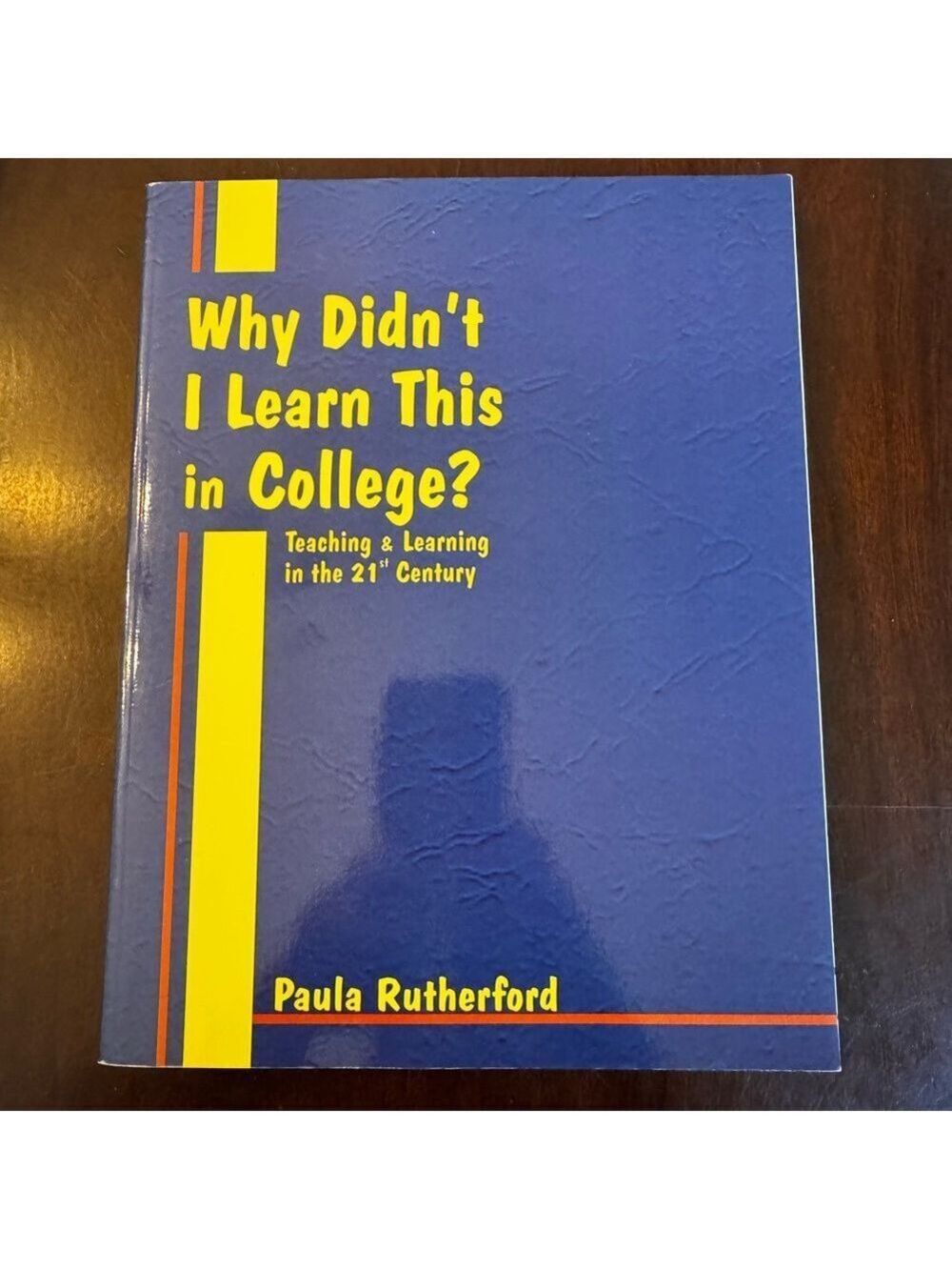 Why Didn't I Learn This in College? Book by Paula Rutherford Paperback